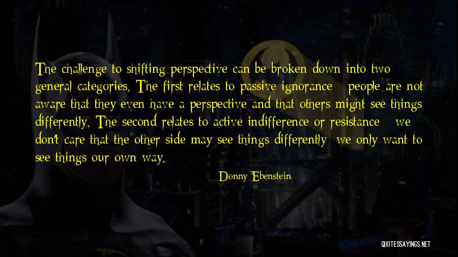 The Way We See Quotes By Donny Ebenstein The Way We See Quotes By Donny Ebenstein