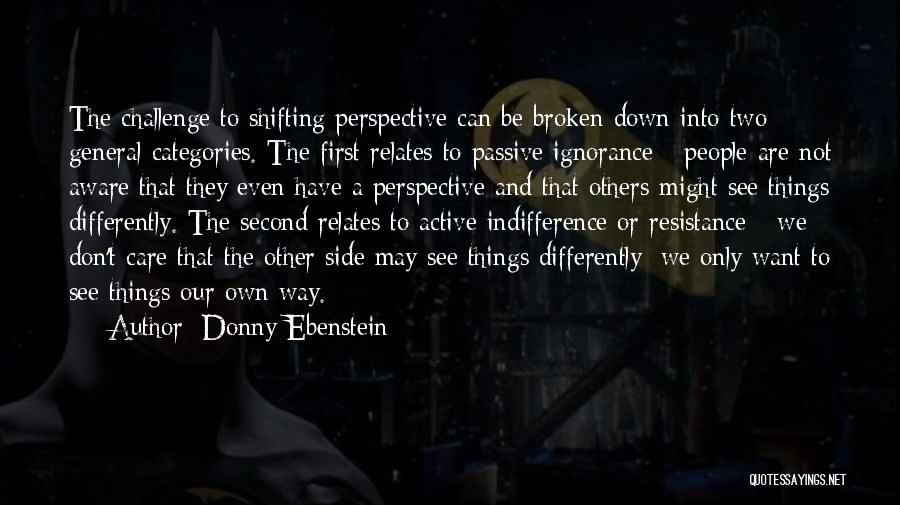 The Way We See Things Quotes By Donny Ebenstein