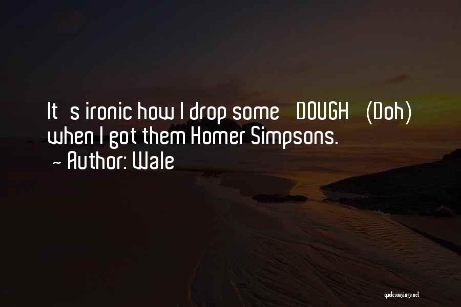 The Way We Was Simpsons Quotes By Wale