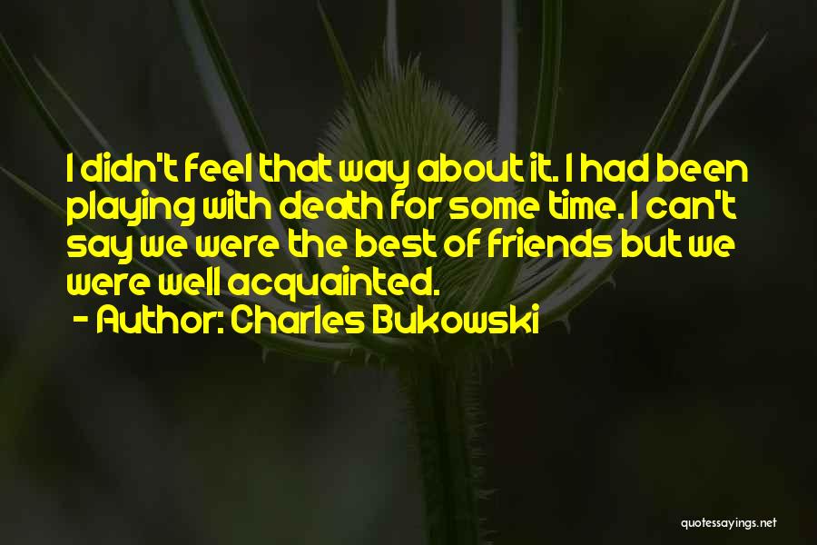 The Way We Were Best Quotes By Charles Bukowski