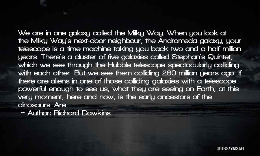 The Way We Were Hubble Quotes By Richard Dawkins