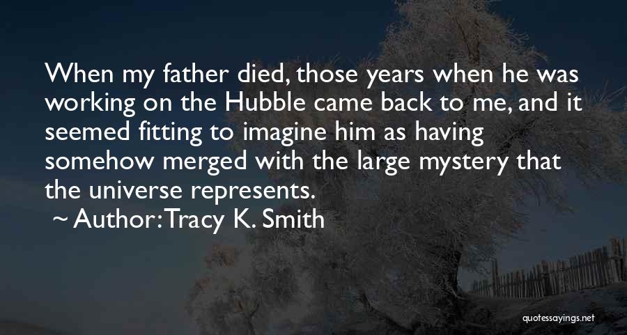 The Way We Were Hubble Quotes By Tracy K. Smith