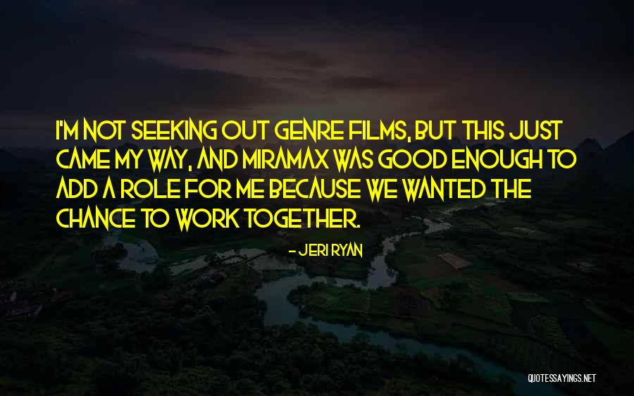 The Way We Work Quotes By Jeri Ryan