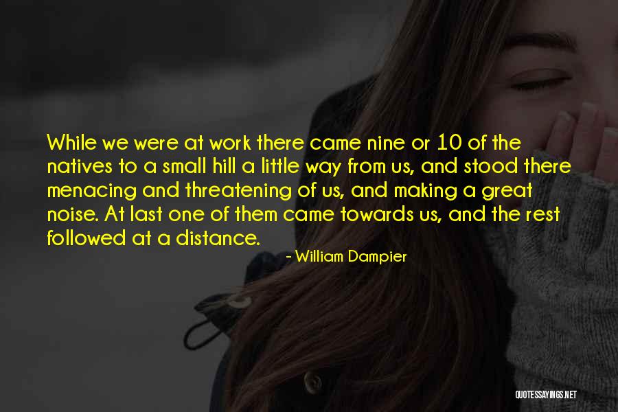 The Way We Work Quotes By William Dampier