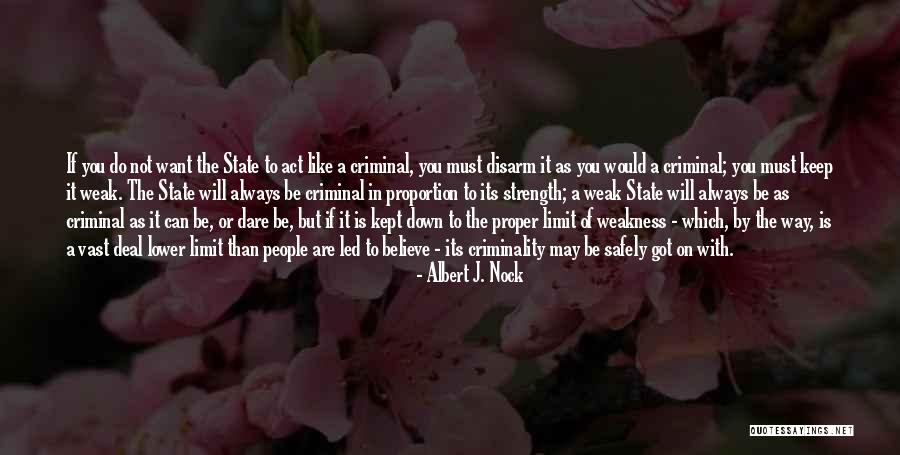 The Way You Act Quotes By Albert J. Nock