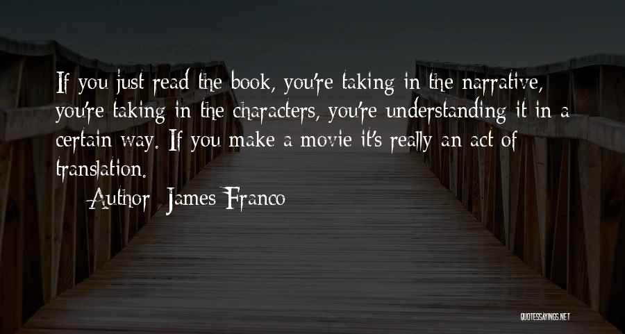 The Way You Act Quotes By James Franco