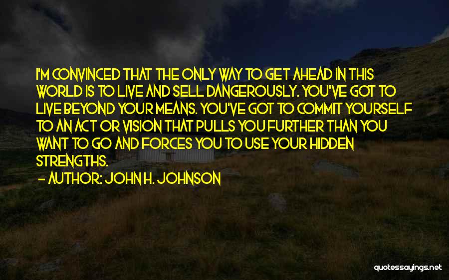 The Way You Act Quotes By John H. Johnson