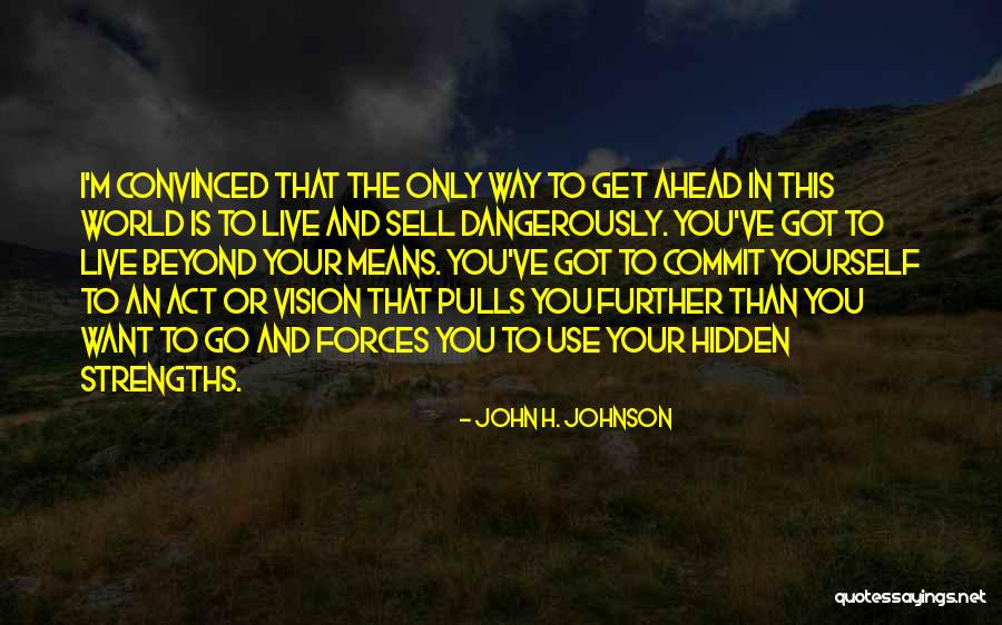 The Way You Act Quotes By John H. Johnson