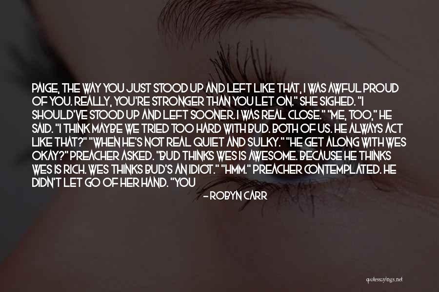 The Way You Act Quotes By Robyn Carr