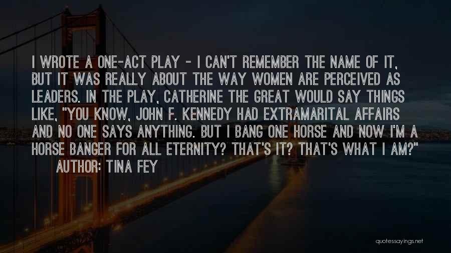The Way You Act Quotes By Tina Fey