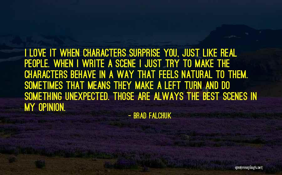 The Way You Behave Quotes By Brad Falchuk The Way You Behave Quotes By Brad Falchuk