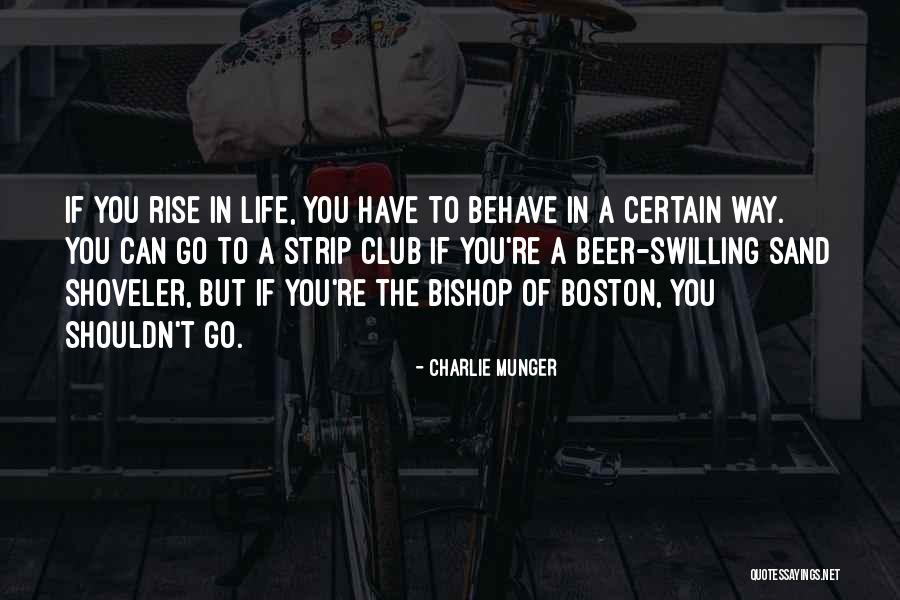 The Way You Behave Quotes By Charlie Munger