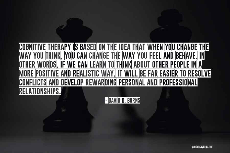 The Way You Behave Quotes By David D. Burns