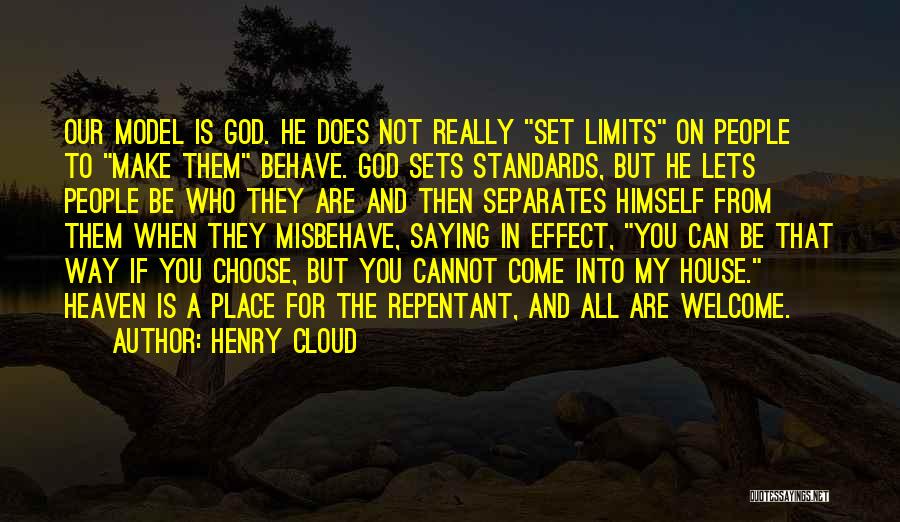 The Way You Behave Quotes By Henry Cloud