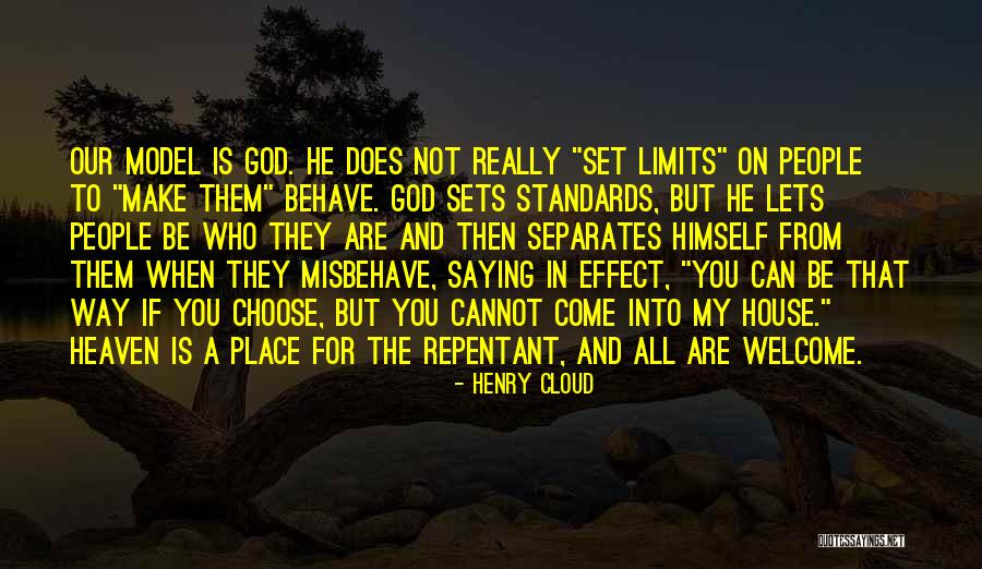 The Way You Behave Quotes By Henry Cloud The Way You Behave Quotes By Henry Cloud