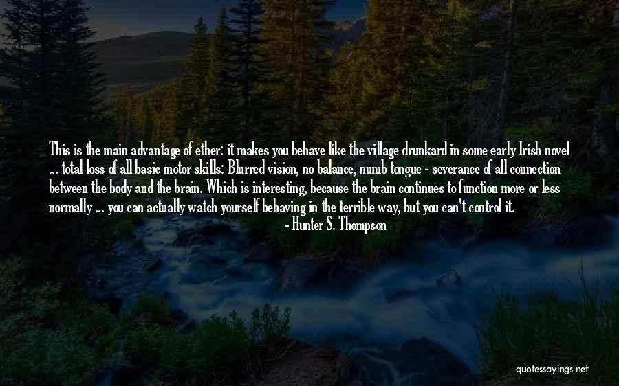 The Way You Behave Quotes By Hunter S. Thompson The Way You Behave Quotes By Hunter S. Thompson