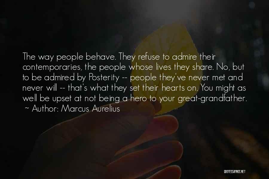 The Way You Behave Quotes By Marcus Aurelius