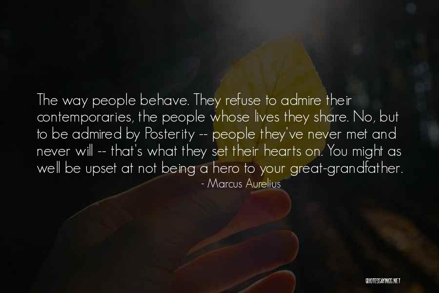 The Way You Behave Quotes By Marcus Aurelius The Way You Behave Quotes By Marcus Aurelius