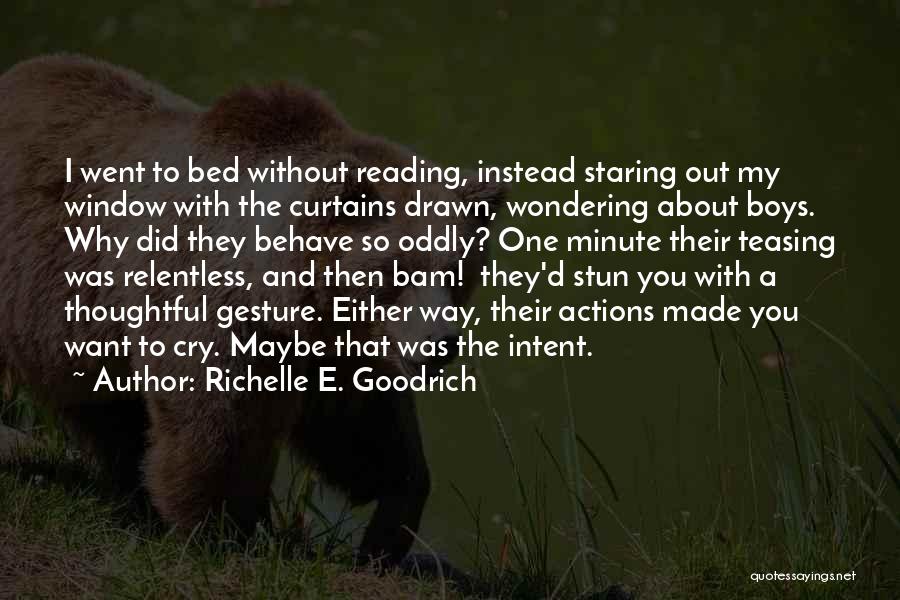 The Way You Behave Quotes By Richelle E. Goodrich