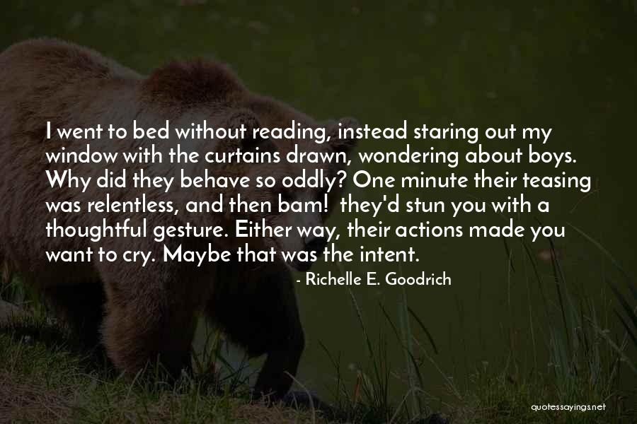 The Way You Behave Quotes By Richelle E. Goodrich The Way You Behave Quotes By Richelle E. Goodrich