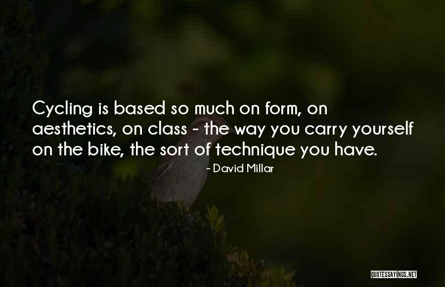 The Way You Carry Yourself Quotes By David Millar The Way You Carry Yourself Quotes By David Millar