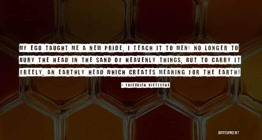 The Way You Carry Yourself Quotes By Friedrich Nietzsche The Way You Carry Yourself Quotes By Friedrich Nietzsche