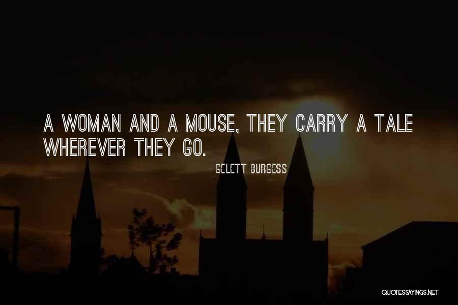 The Way You Carry Yourself Quotes By Gelett Burgess The Way You Carry Yourself Quotes By Gelett Burgess