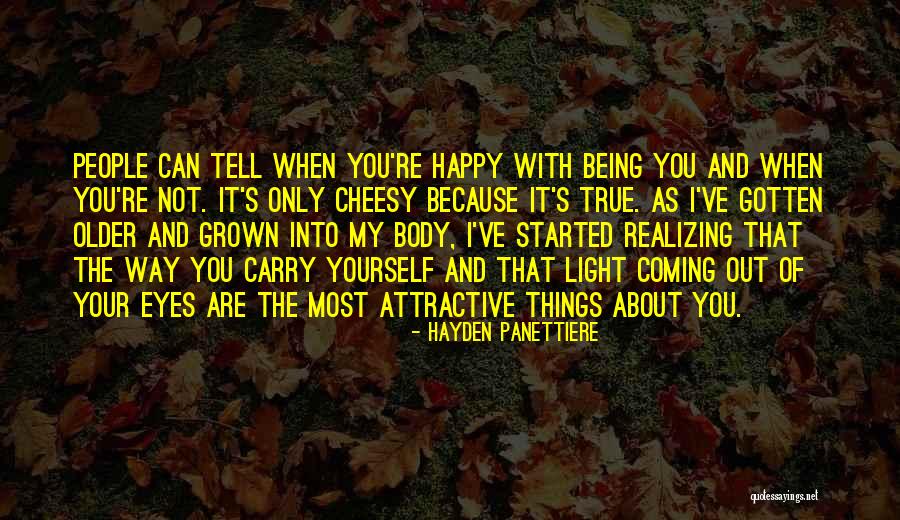 The Way You Carry Yourself Quotes By Hayden Panettiere The Way You Carry Yourself Quotes By Hayden Panettiere