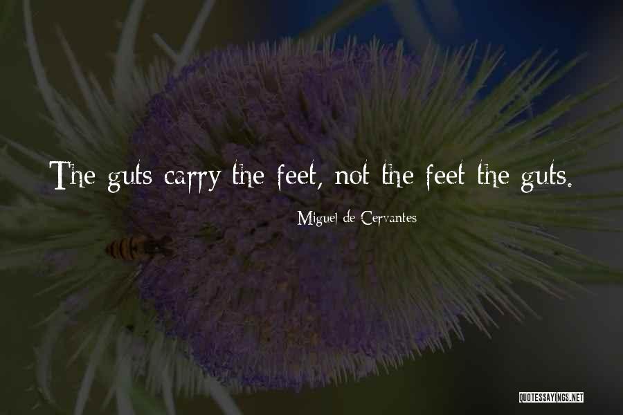 The Way You Carry Yourself Quotes By Miguel De Cervantes The Way You Carry Yourself Quotes By Miguel De Cervantes