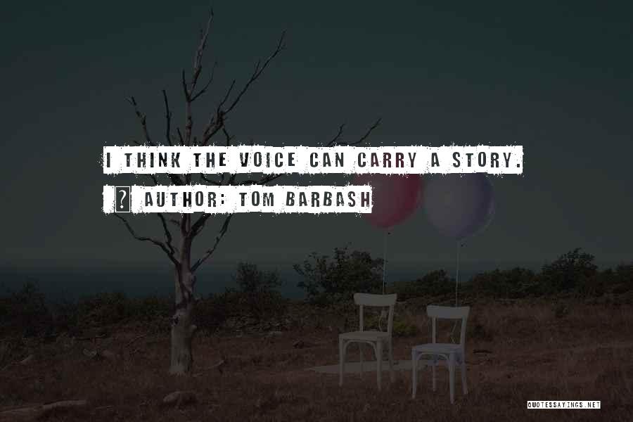 The Way You Carry Yourself Quotes By Tom Barbash