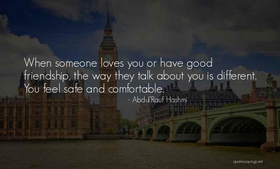 The Way You Feel About Someone Quotes By Abdul'Rauf Hashmi The Way You Feel About Someone Quotes By Abdul'Rauf Hashmi