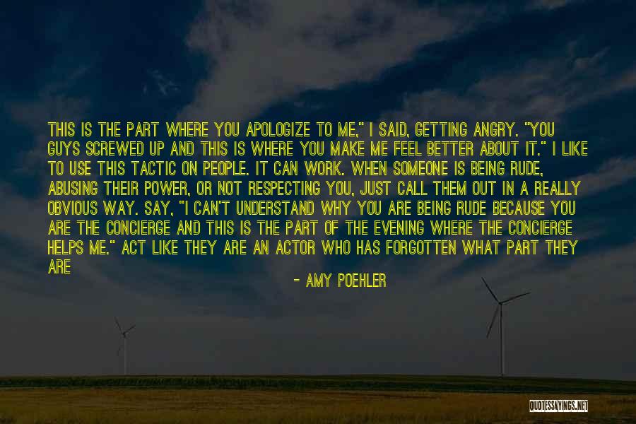 The Way You Feel About Someone Quotes By Amy Poehler The Way You Feel About Someone Quotes By Amy Poehler