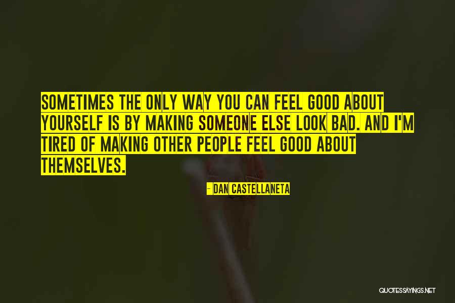 The Way You Feel About Someone Quotes By Dan Castellaneta The Way You Feel About Someone Quotes By Dan Castellaneta