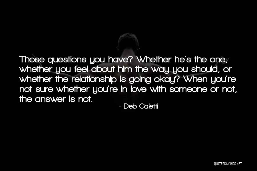 The Way You Feel About Someone Quotes By Deb Caletti