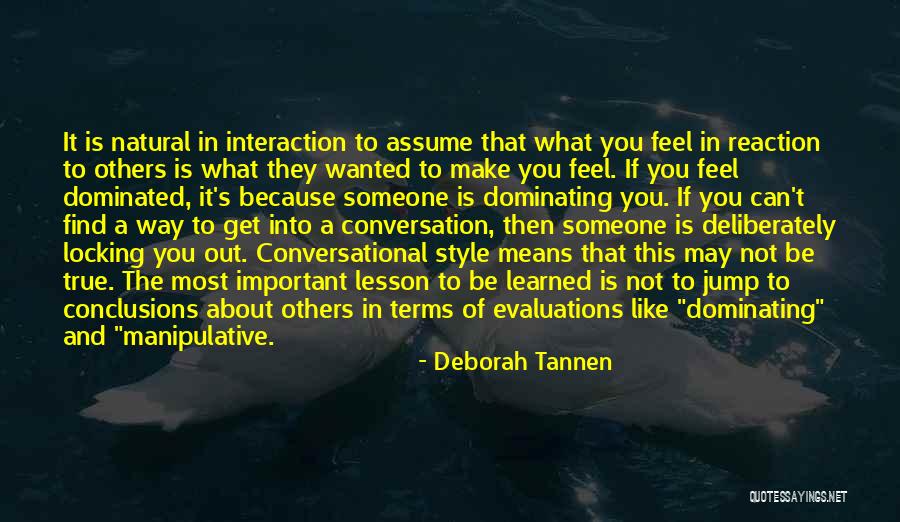 The Way You Feel About Someone Quotes By Deborah Tannen