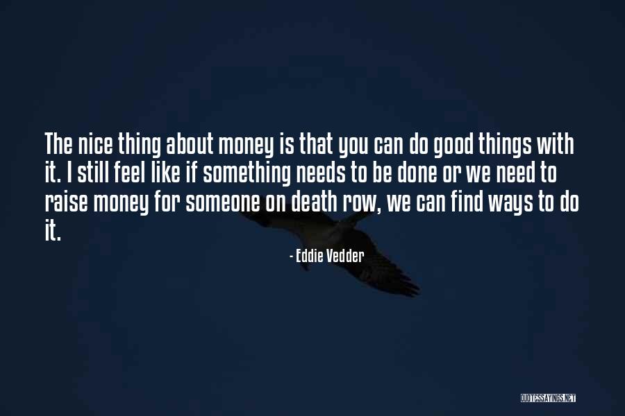 The Way You Feel About Someone Quotes By Eddie Vedder