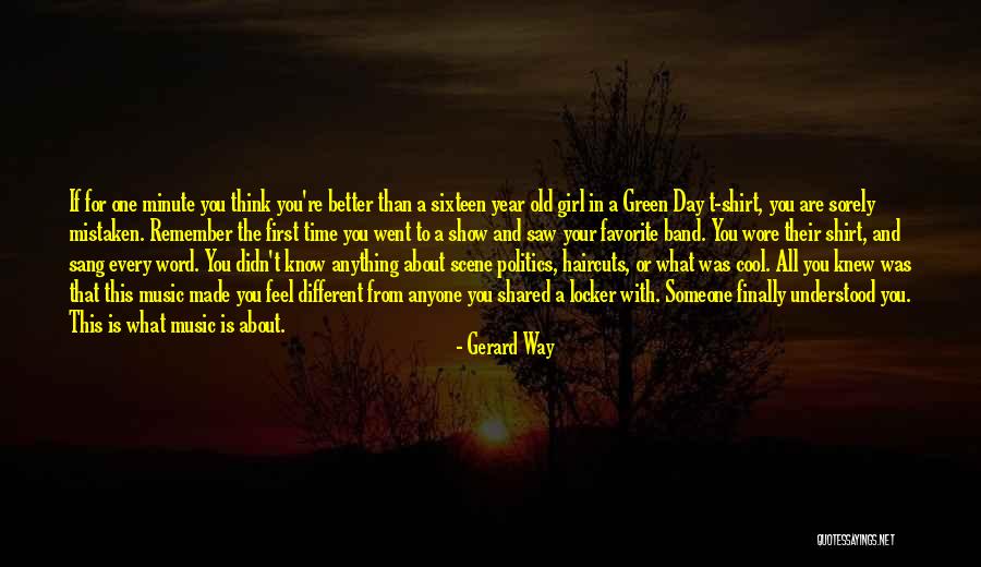 The Way You Feel About Someone Quotes By Gerard Way