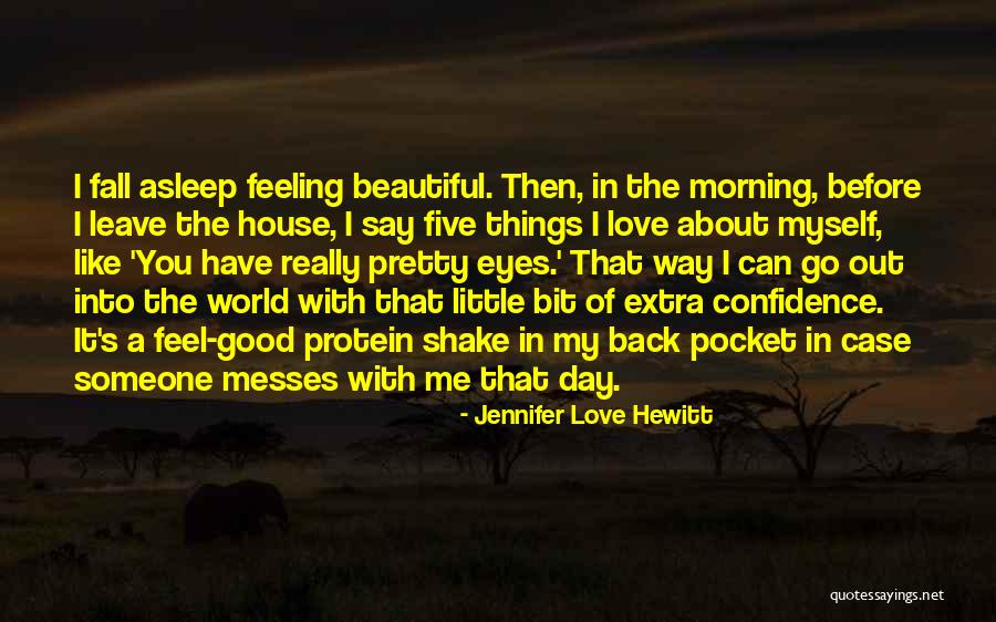 The Way You Feel About Someone Quotes By Jennifer Love Hewitt The Way You Feel About Someone Quotes By Jennifer Love Hewitt