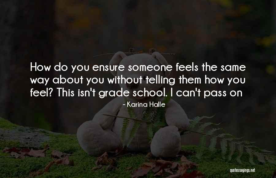 The Way You Feel About Someone Quotes By Karina Halle The Way You Feel About Someone Quotes By Karina Halle