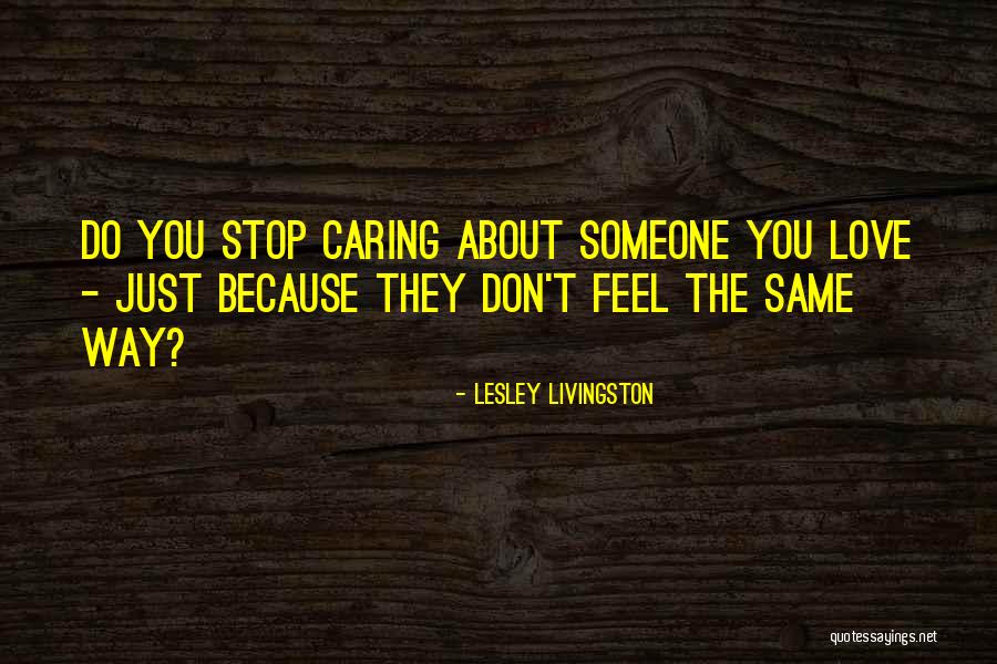 The Way You Feel About Someone Quotes By Lesley Livingston