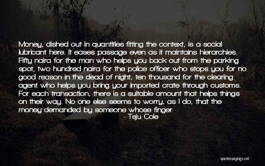 The Way You Feel About Someone Quotes By Teju Cole The Way You Feel About Someone Quotes By Teju Cole