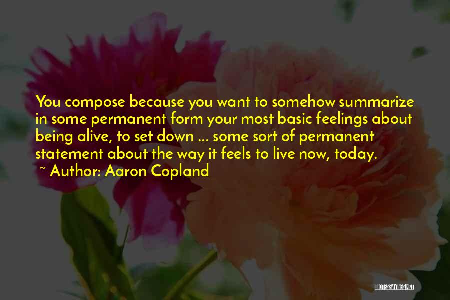 The Way You Live Quotes By Aaron Copland