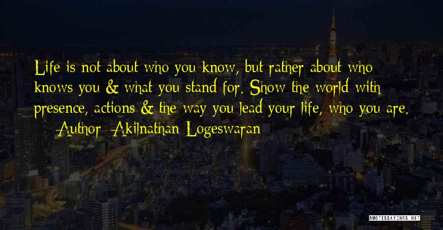 The Way You Live Your Life Quotes By Akilnathan Logeswaran