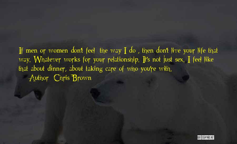 The Way You Live Your Life Quotes By Chris Brown