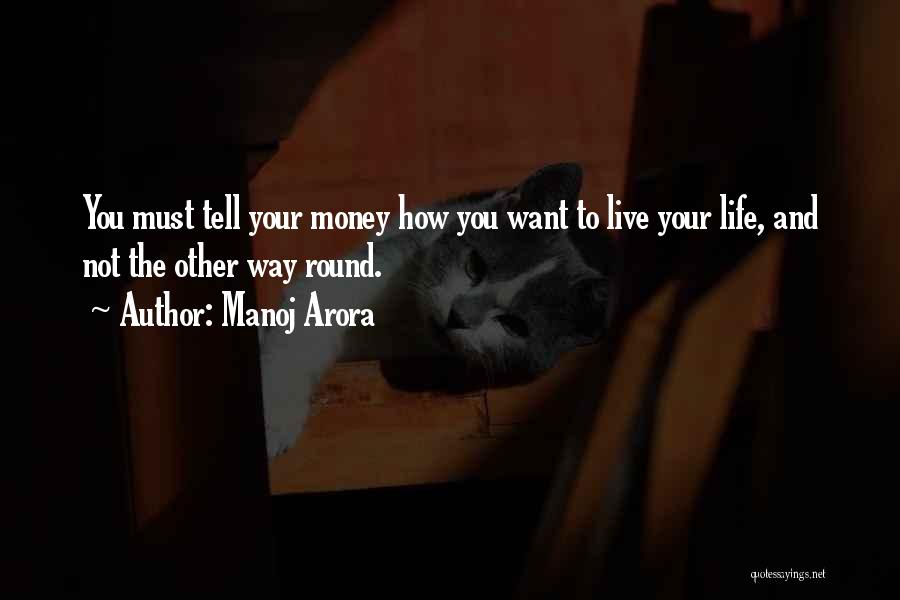 The Way You Live Your Life Quotes By Manoj Arora