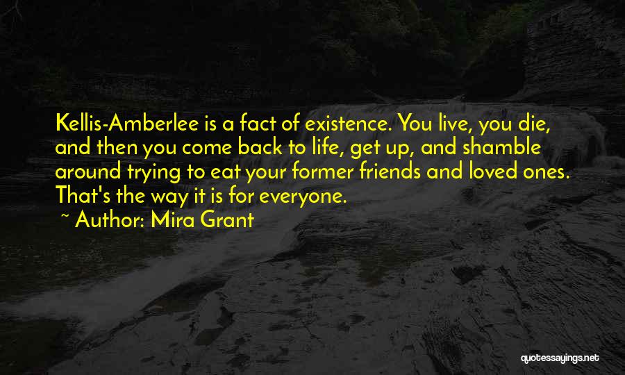 The Way You Live Your Life Quotes By Mira Grant