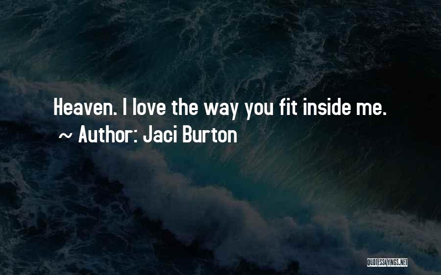 The Way You Love Me Quotes By Jaci Burton