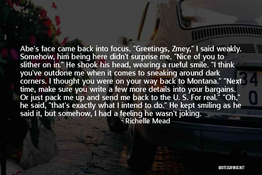 The Way You Make Me Smile Quotes By Richelle Mead The Way You Make Me Smile Quotes By Richelle Mead
