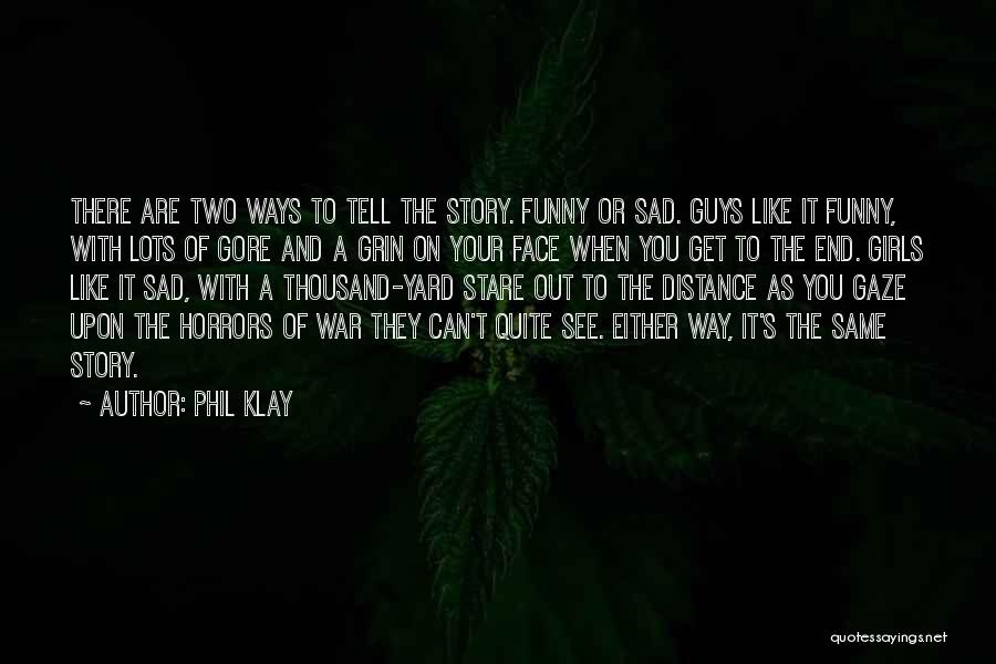 The Way You See Quotes By Phil Klay