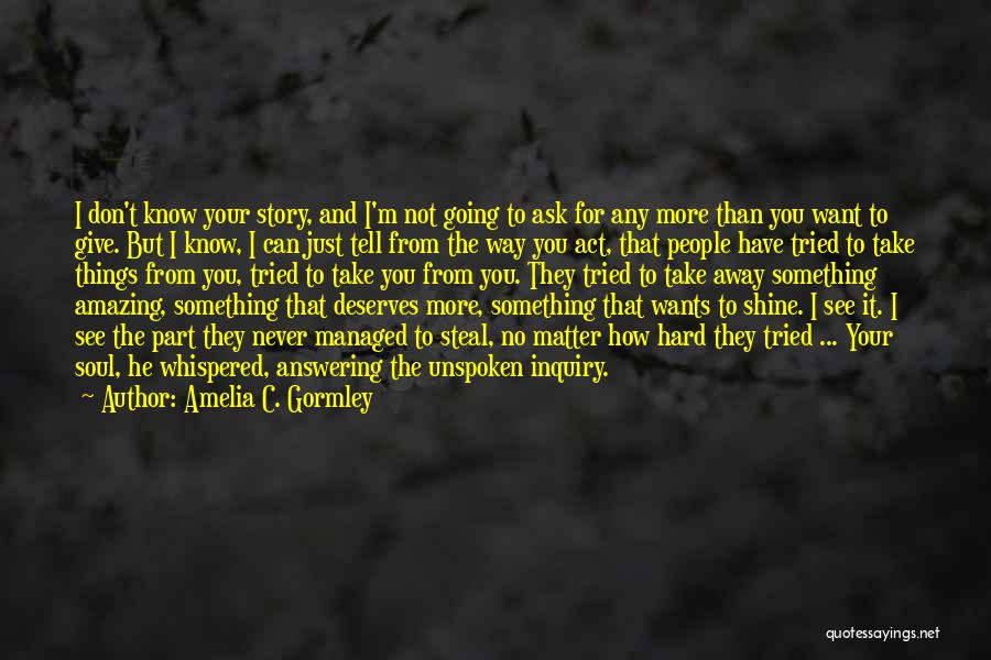 The Way You Shine Quotes By Amelia C. Gormley